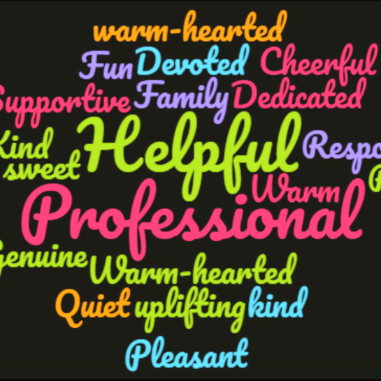 A word cloud in different colors with Helpful, Professional, Warm, Responsible, Reliable, Kind, Sweet and Genuine in the middle.
